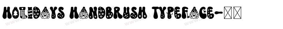 Holidays Handbrush Typeface字体转换